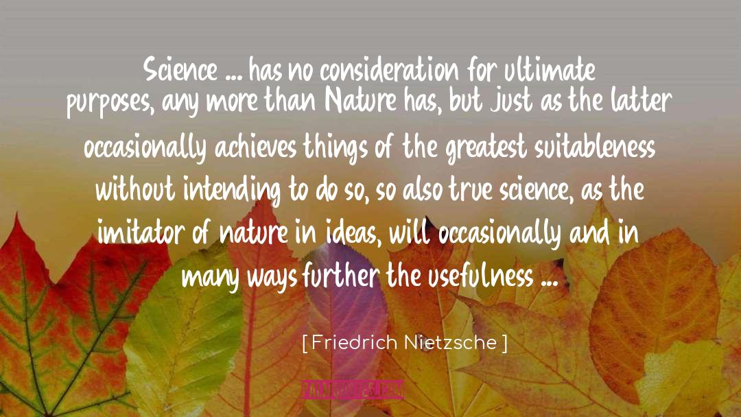 Purpose Of Universe quotes by Friedrich Nietzsche