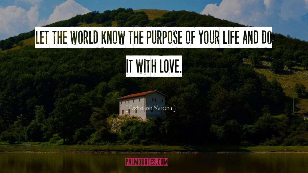 Purpose Of Your Life quotes by Debasish Mridha