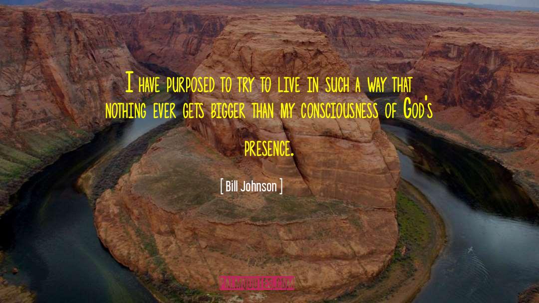 Purposed quotes by Bill Johnson