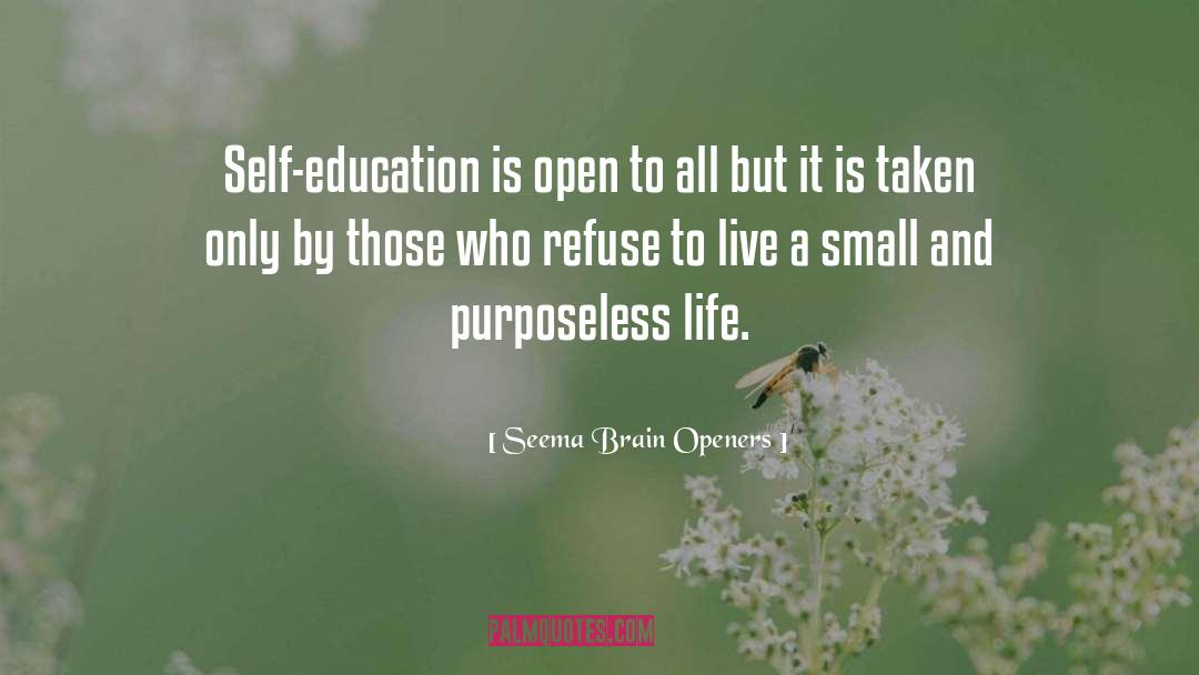 Purposeless Life quotes by Seema Brain Openers