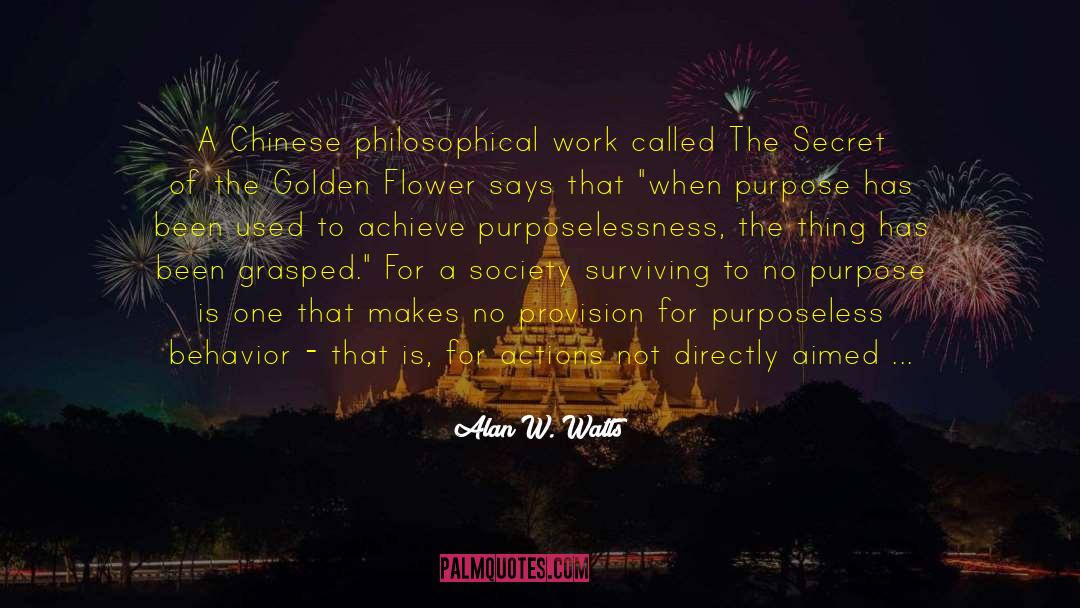 Purposeless quotes by Alan W. Watts