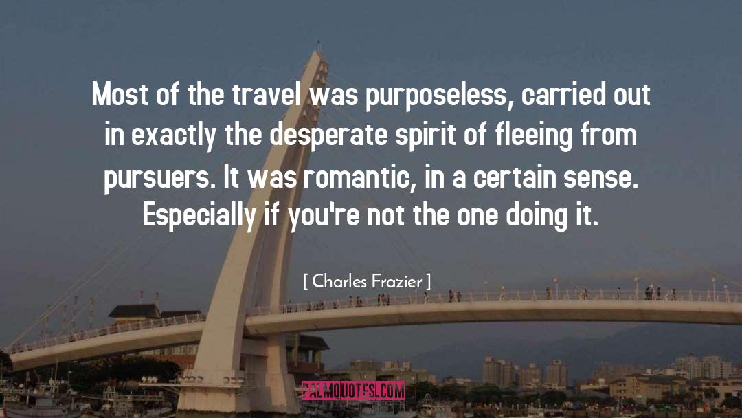 Purposeless quotes by Charles Frazier