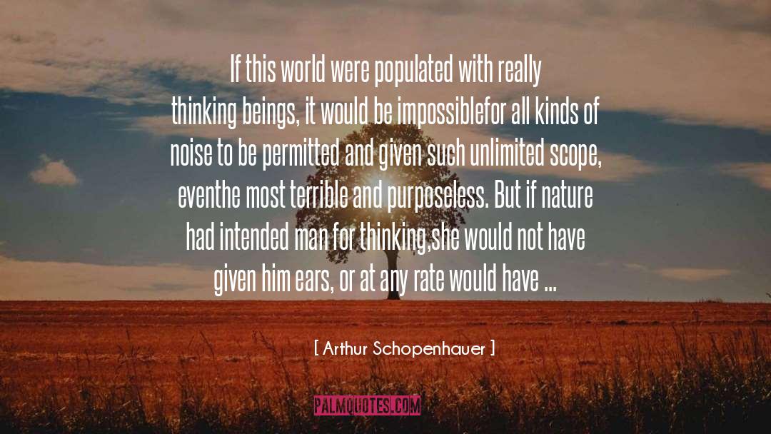 Purposeless quotes by Arthur Schopenhauer