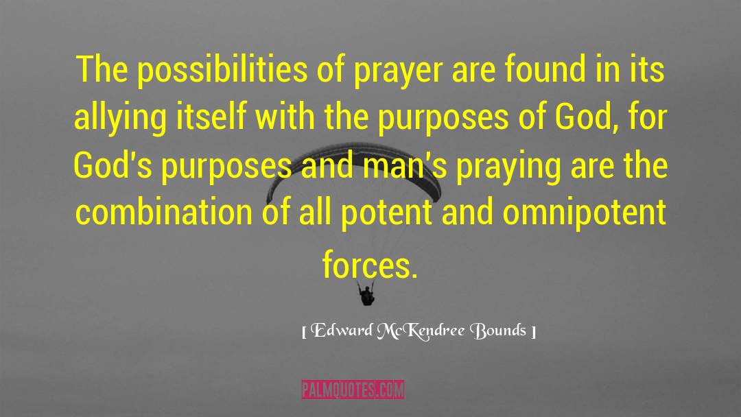 Purposes Of God quotes by Edward McKendree Bounds