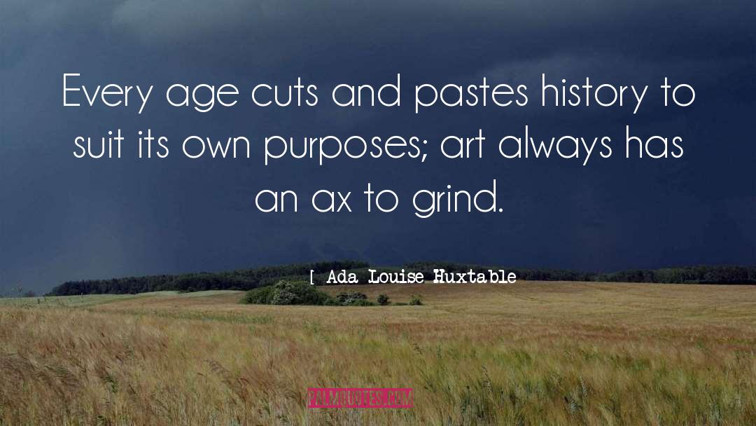 Purposes quotes by Ada Louise Huxtable