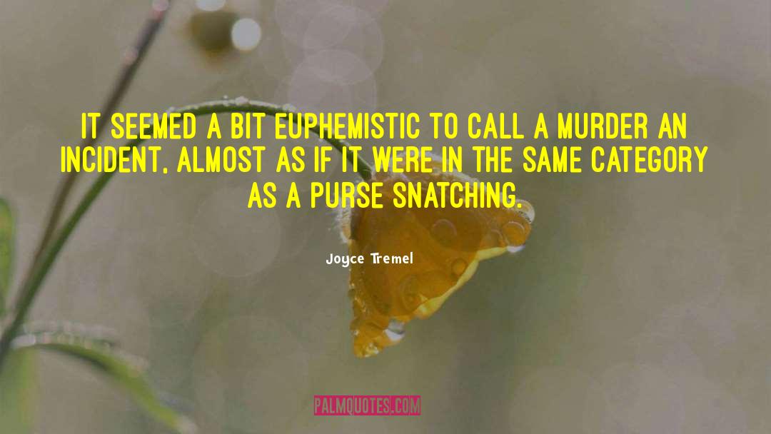 Purse Snatching quotes by Joyce Tremel