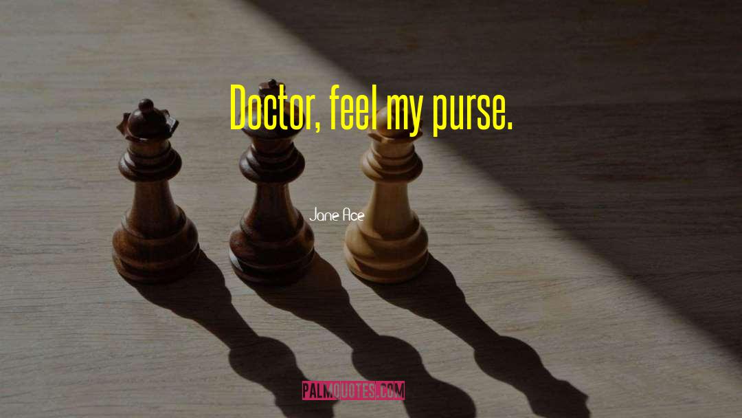 Purses quotes by Jane Ace