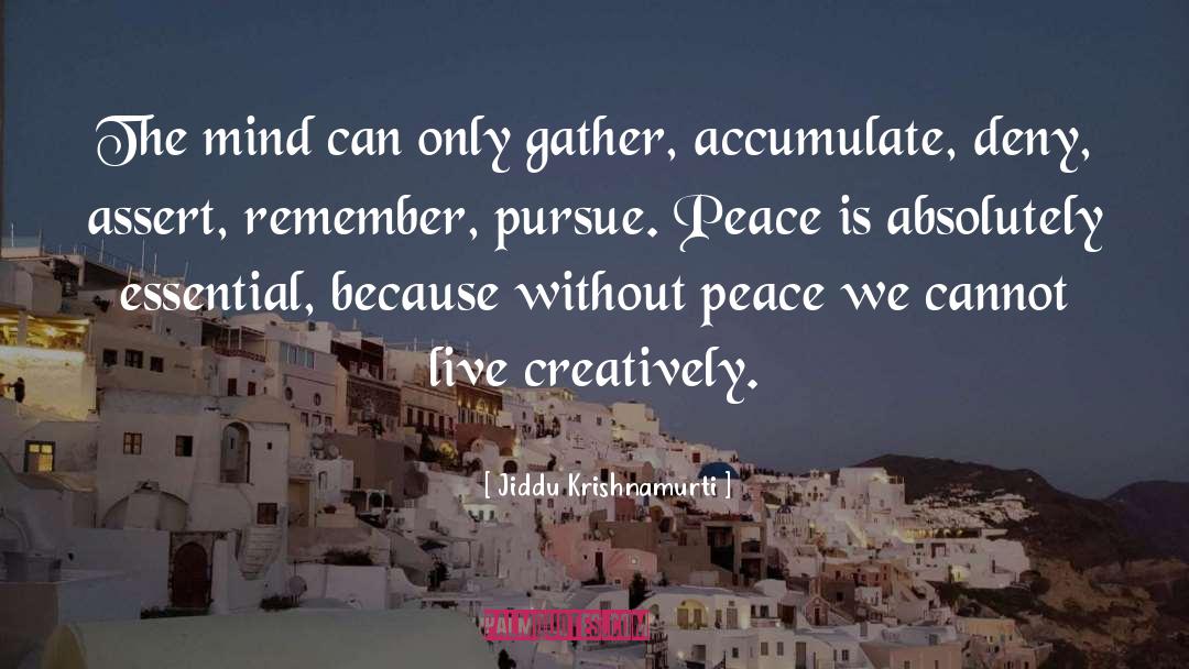 Pursue Peace quotes by Jiddu Krishnamurti