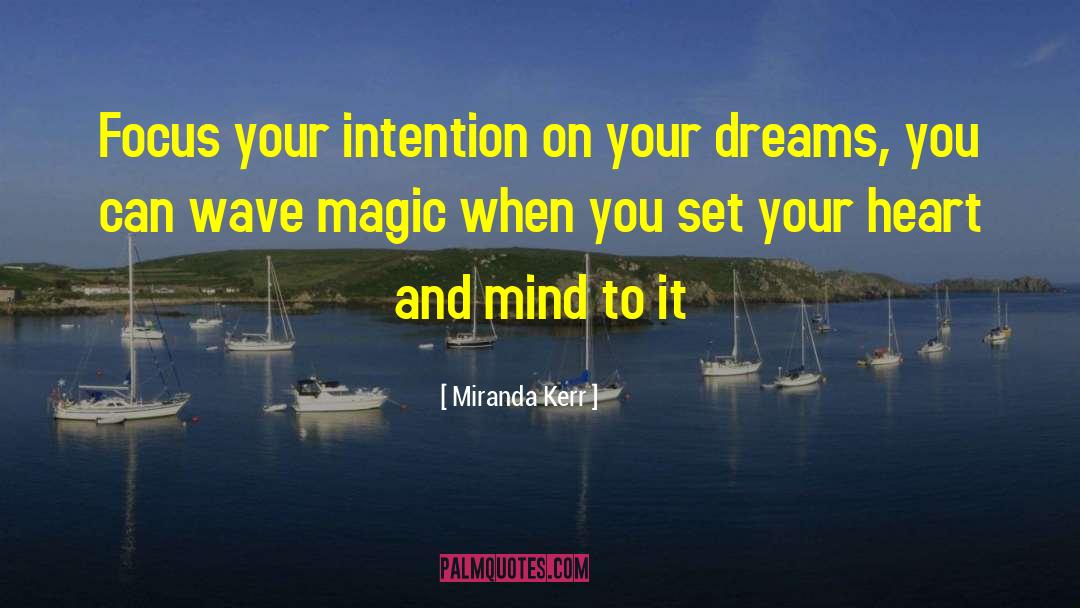 Pursue Your Dreams quotes by Miranda Kerr