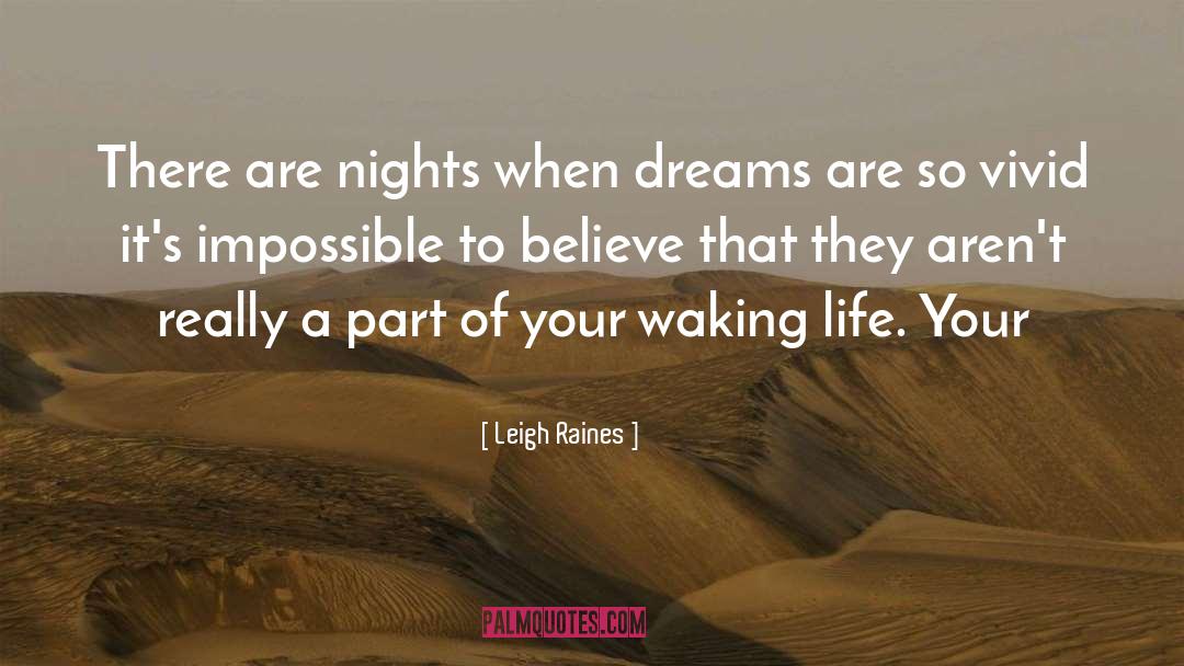 Pursue Your Dreams quotes by Leigh Raines