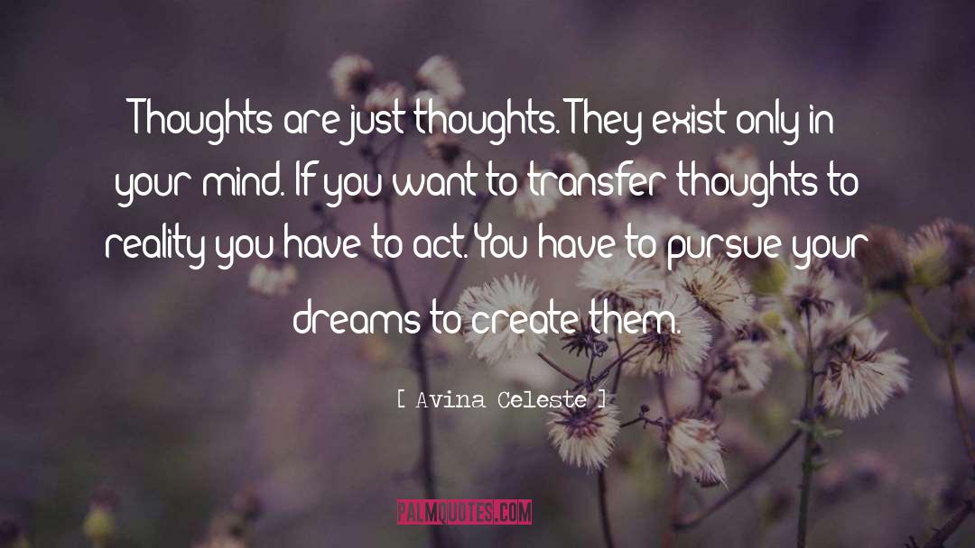 Pursue Your Dreams quotes by Avina Celeste