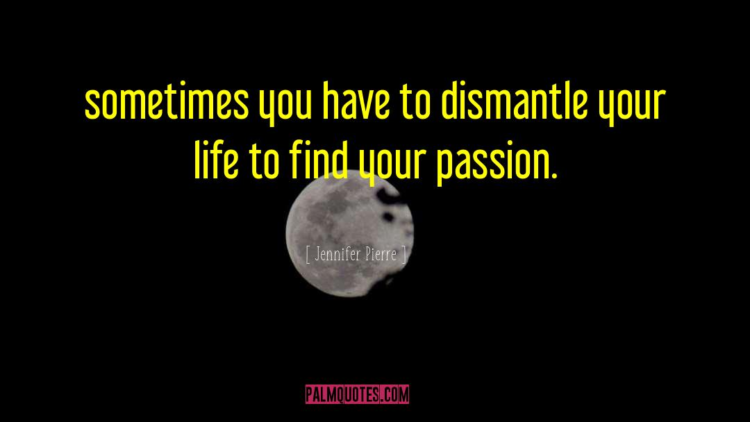 Pursue Your Passion quotes by Jennifer Pierre