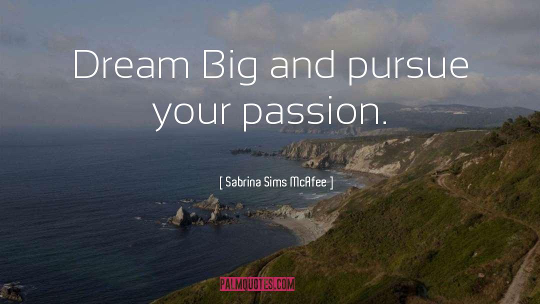 Pursue Your Passion quotes by Sabrina Sims McAfee