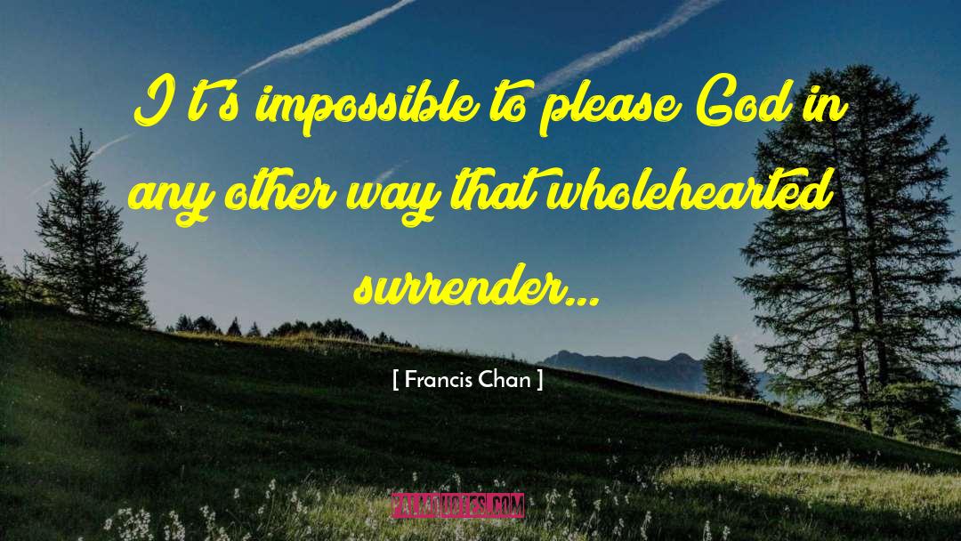 Pursuing God quotes by Francis Chan