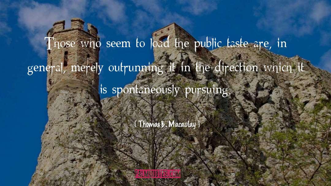Pursuing quotes by Thomas B. Macaulay