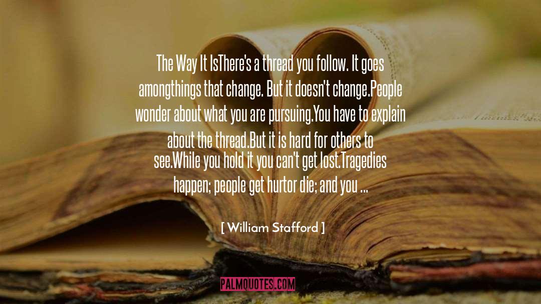 Pursuing quotes by William Stafford