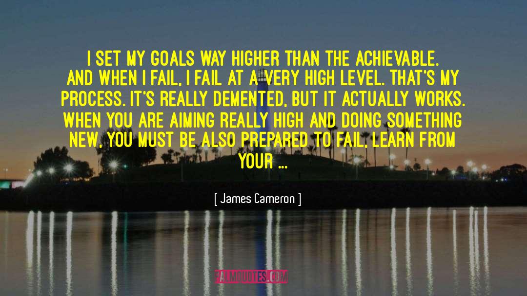 Pursuing Your Goals quotes by James Cameron