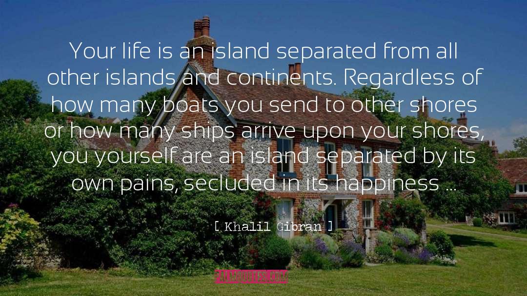 Pursuit Boats quotes by Khalil Gibran