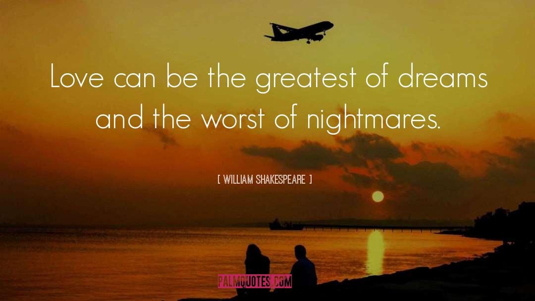 Pursuit Of Dreams quotes by William Shakespeare