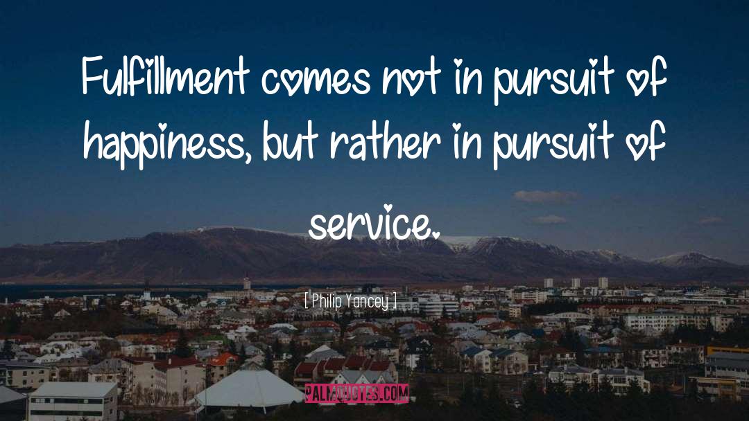 Pursuit Of Happiness quotes by Philip Yancey