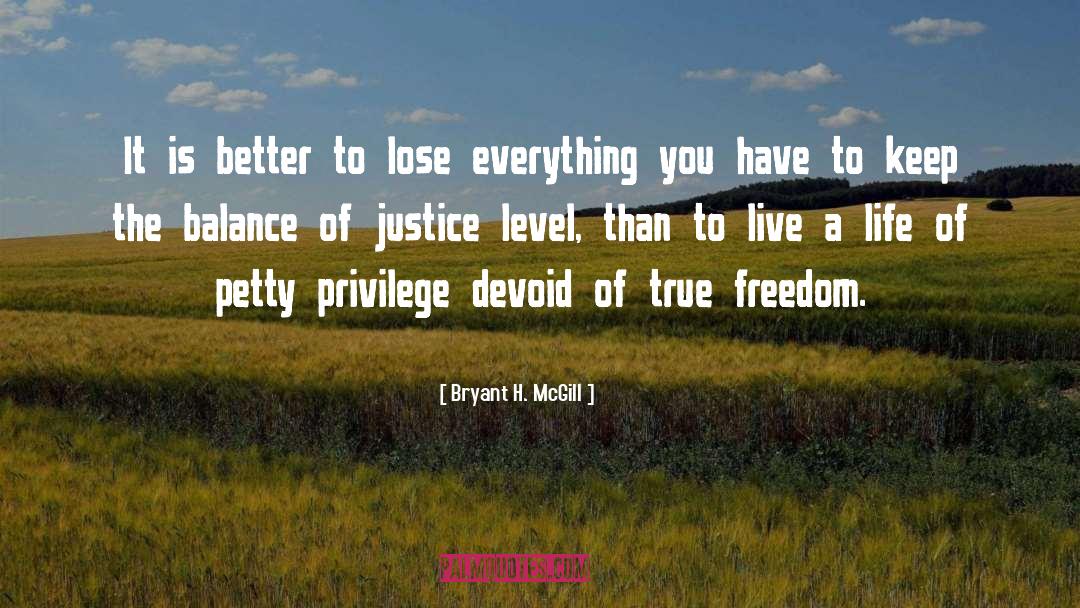 Pursuit Of Justice quotes by Bryant H. McGill