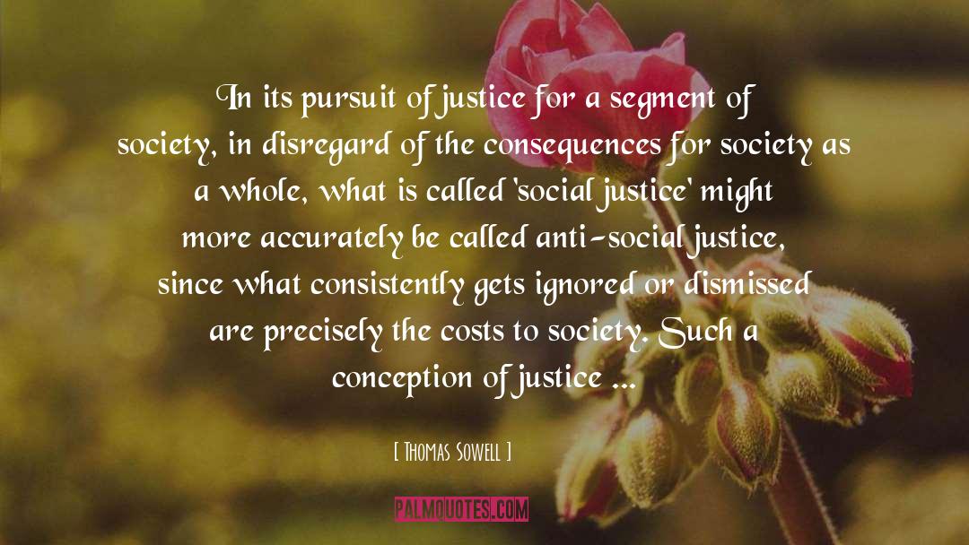 Pursuit Of Justice quotes by Thomas Sowell