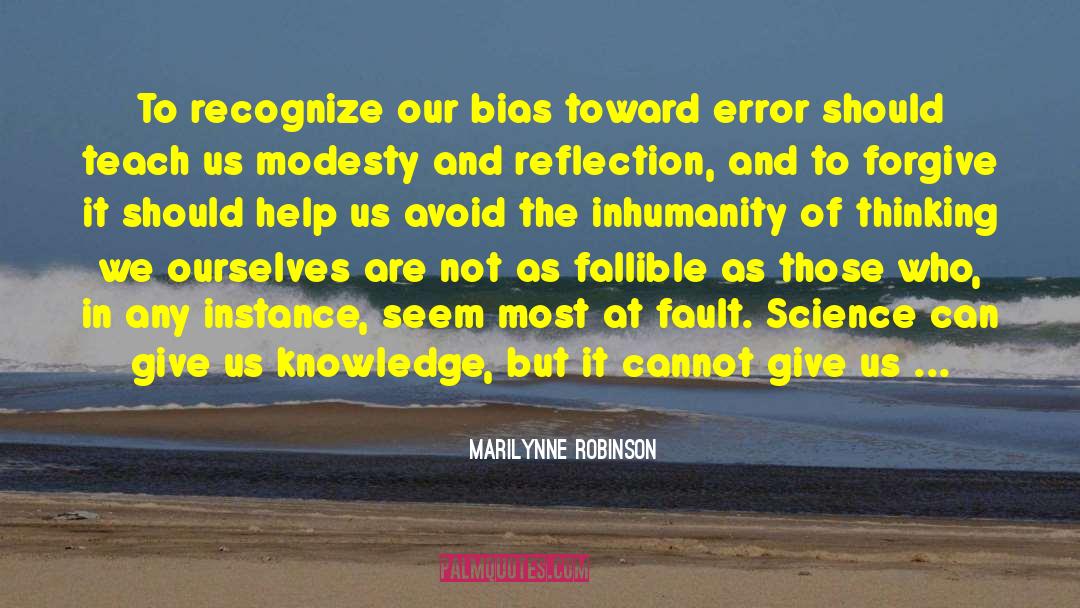 Pursuit Of Knowledge quotes by Marilynne Robinson
