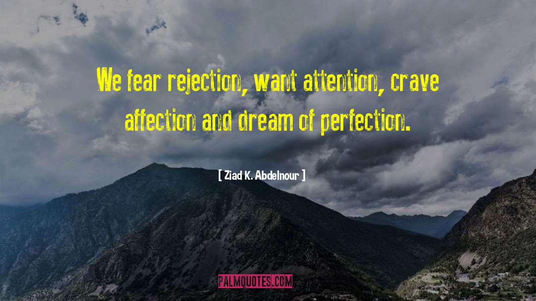 Pursuit Of Perfection quotes by Ziad K. Abdelnour