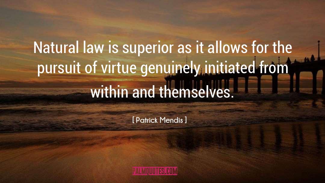 Pursuit Of Virtue quotes by Patrick Mendis