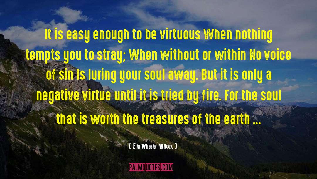 Pursuit Of Virtue quotes by Ella Wheeler Wilcox
