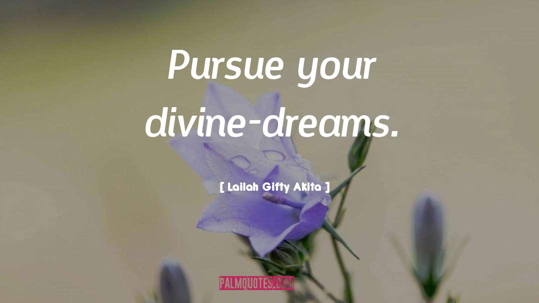 Pursuit quotes by Lailah Gifty Akita