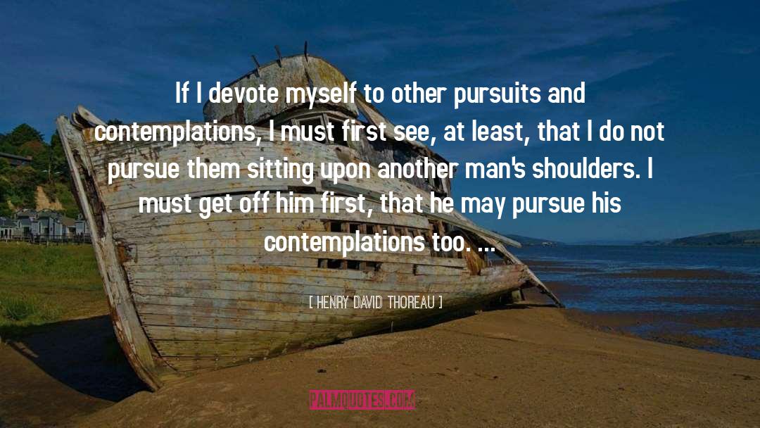 Pursuits quotes by Henry David Thoreau