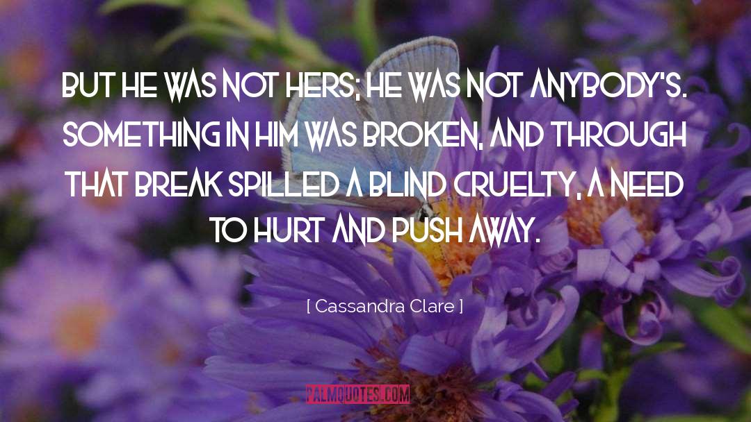 Push Away quotes by Cassandra Clare