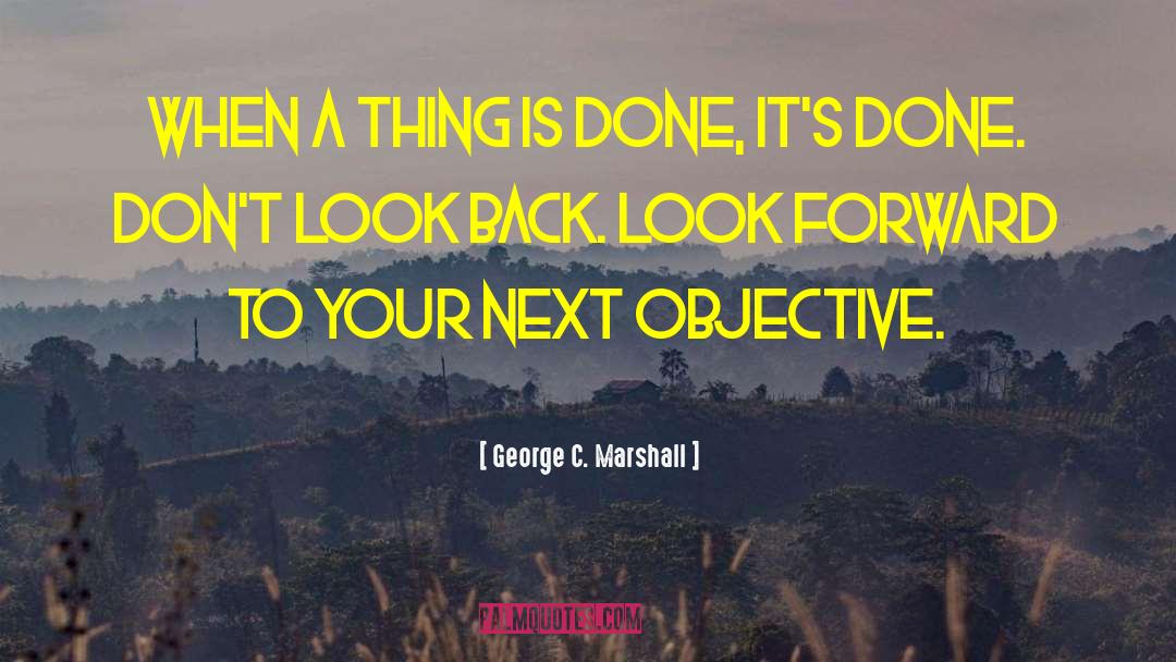 Push Forward quotes by George C. Marshall