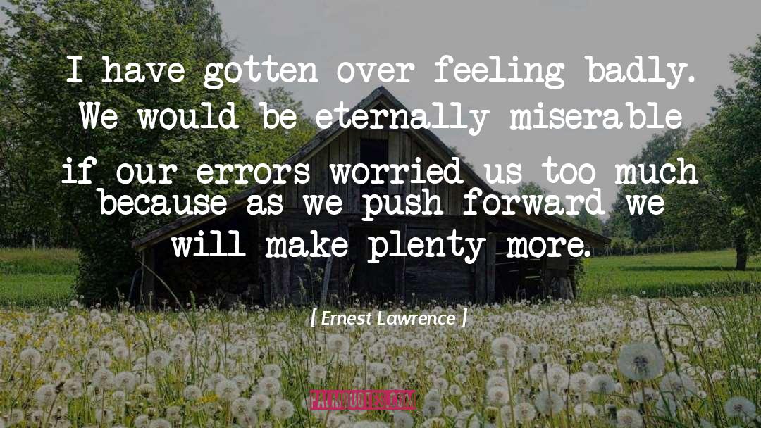 Push Forward quotes by Ernest Lawrence