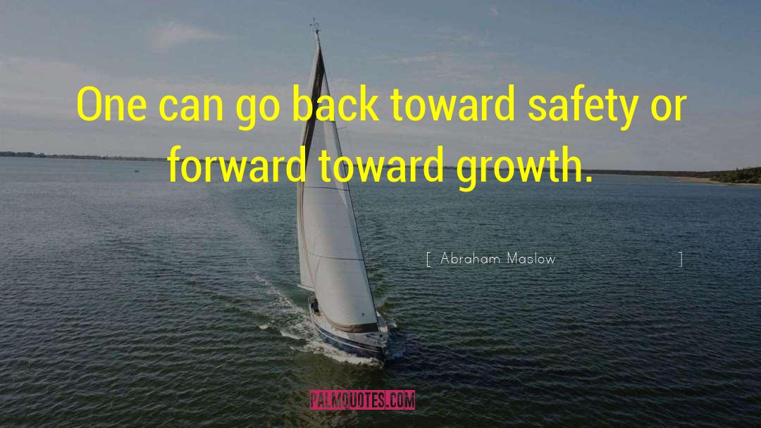 Push Forward quotes by Abraham Maslow