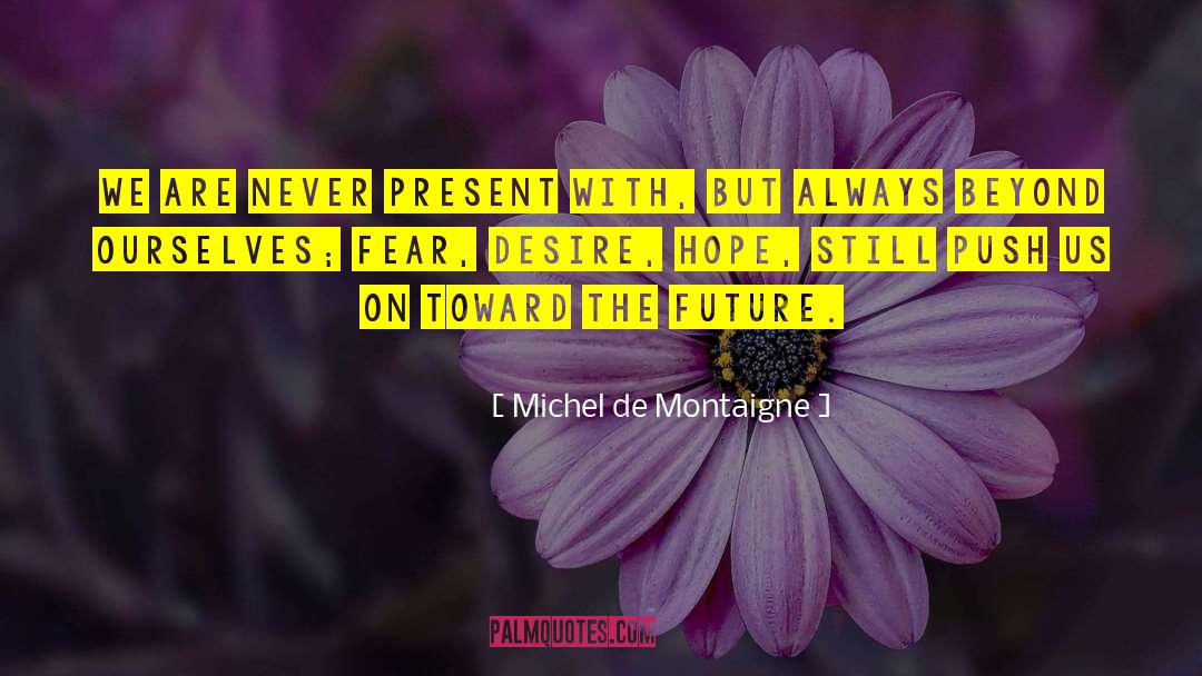 Push Off quotes by Michel De Montaigne