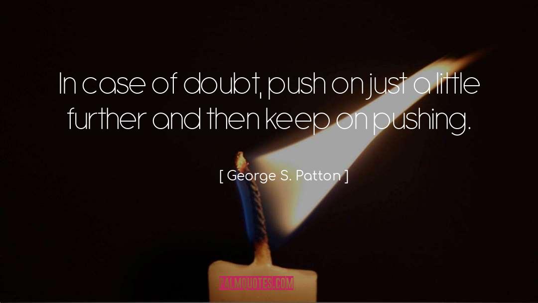 Push On quotes by George S. Patton