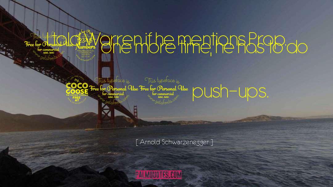 Push Ups quotes by Arnold Schwarzenegger