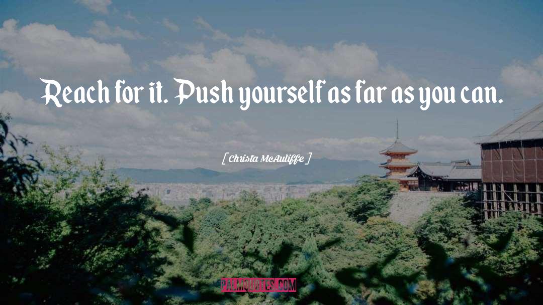 Push Yourself quotes by Christa McAuliffe