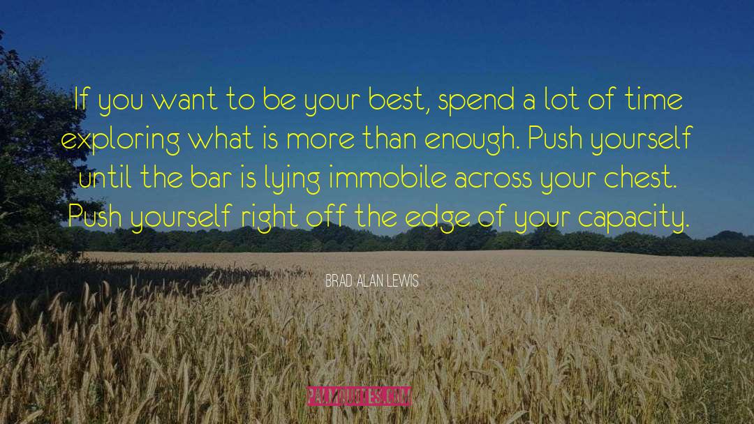 Push Yourself quotes by Brad Alan Lewis