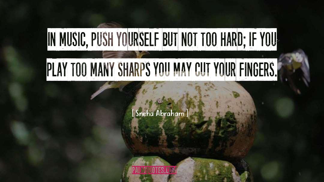 Push Yourself quotes by Sneha Abraham