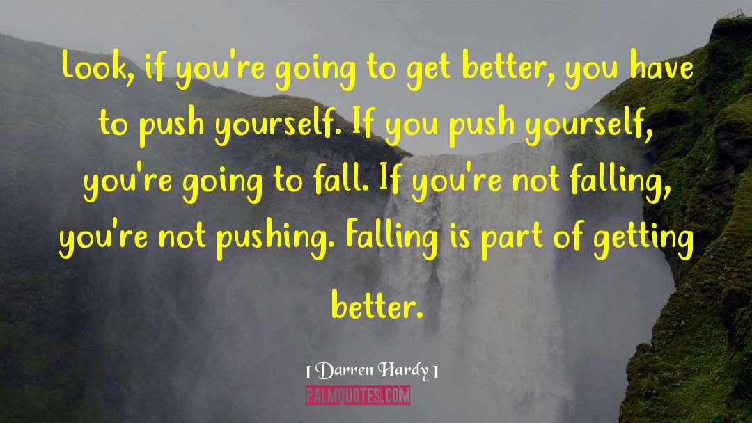 Push Yourself quotes by Darren Hardy