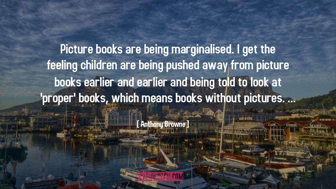 Pushed Away quotes by Anthony Browne