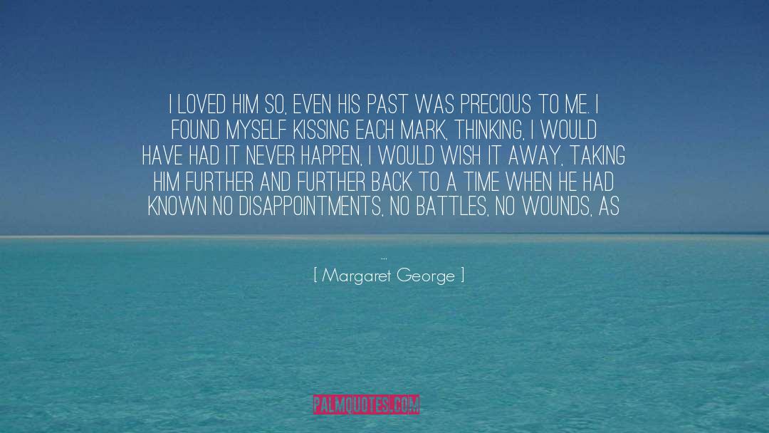 Pushed Me Further Away quotes by Margaret George