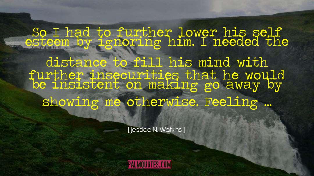 Pushed Me Further Away quotes by Jessica N. Watkins