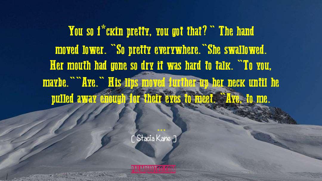 Pushed Me Further Away quotes by Stacia Kane