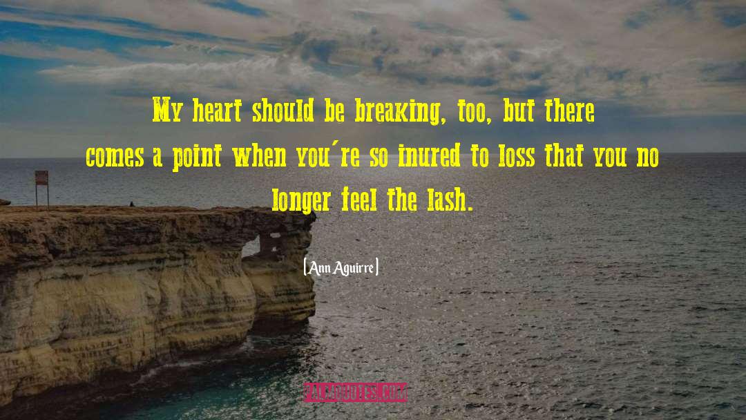 Pushed To The Breaking Point quotes by Ann Aguirre