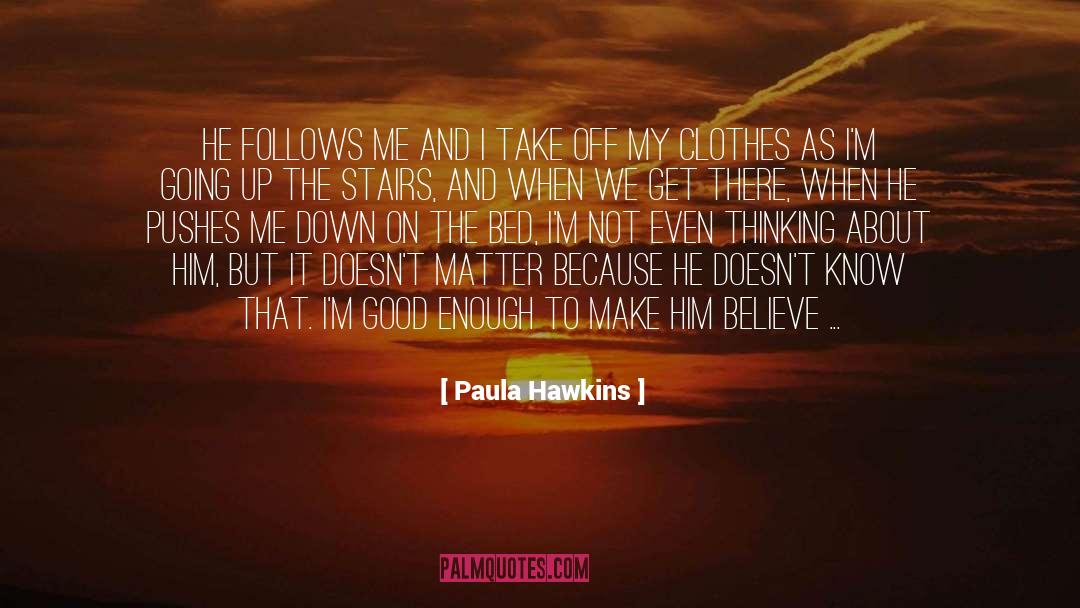 Pushes quotes by Paula Hawkins