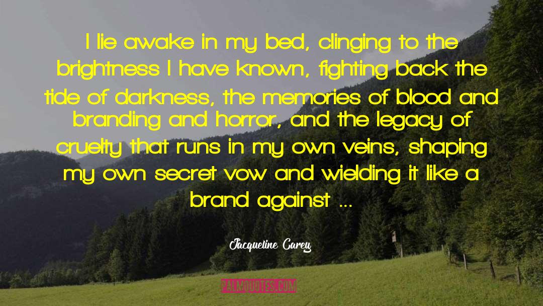 Pushing Back The Darkness quotes by Jacqueline Carey